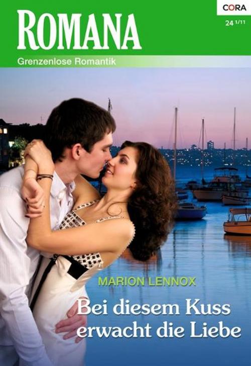 Cover of the book Bei diesem Kuss erwacht die Liebe by MARION LENNOX, CORA Verlag