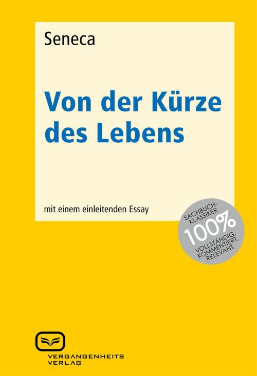 Cover of the book Von der Kürze des Lebens by Seneca, Vergangenheitsverlag