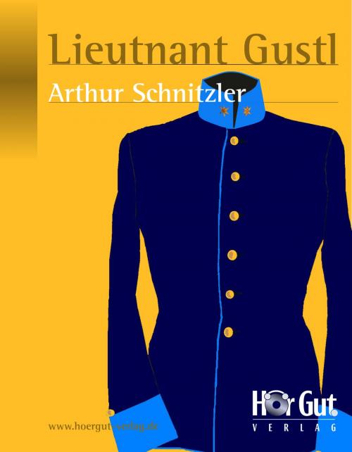 Cover of the book Lieutnant Gustl by Arthur Schnitzler, HörGut! Verlag