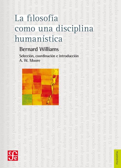 Cover of the book La filosofía como una disciplina humanística by Bernard Williams, Fondo de Cultura Económica