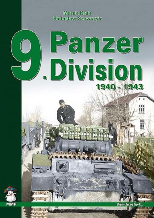 Cover of the book 9. Panzer Division 1940-1943 by Marek Kruk, MMP