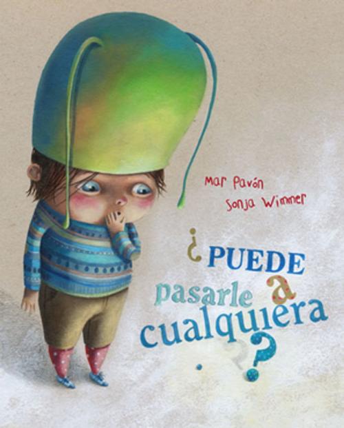 Cover of the book ¿Puede pasarle a cualquiera? (Could it Happen to Anyone?) by Mar Pavón, Cuento de Luz