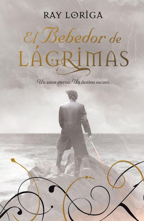 Cover of the book El Bebedor de Lágrimas by Ray Loriga, Penguin Random House Grupo Editorial España