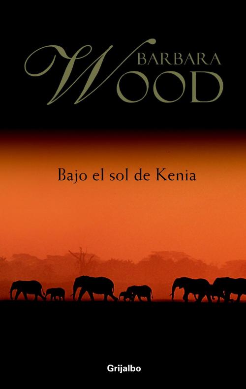 Cover of the book Bajo el sol de Kenia by Barbara Wood, Penguin Random House Grupo Editorial España
