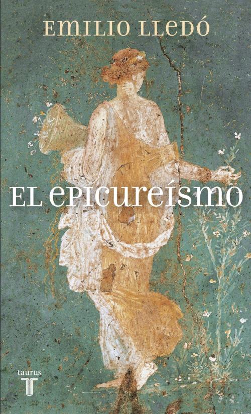 Cover of the book El epicureísmo by Emilio Lledó, Penguin Random House Grupo Editorial España