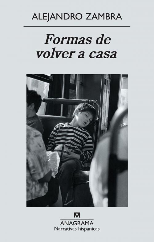 Cover of the book Formas de volver a casa by Alejandro Zambra, Editorial Anagrama