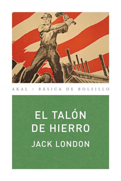 Cover of the book El talón de hierro by Jack London, Ediciones Akal