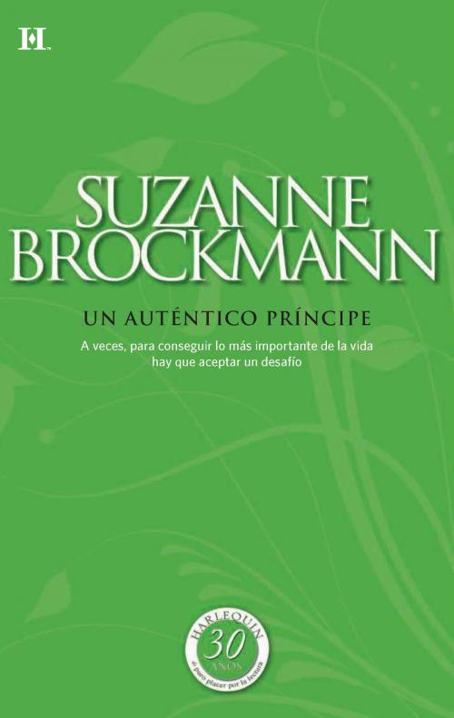 Cover of the book Un auténtico príncipe by Suzanne Brockmann, Harlequin, una división de HarperCollins Ibérica, S.A.