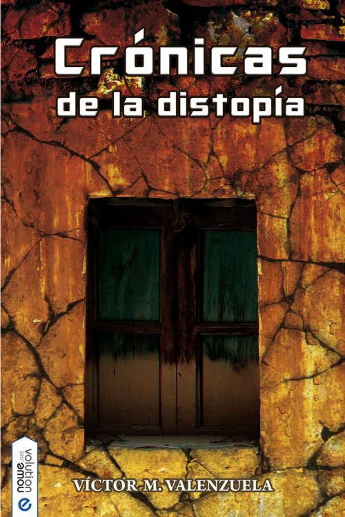 Cover of the book Crónicas de la distopía by Víctor M. Valenzuela, Nowevolution