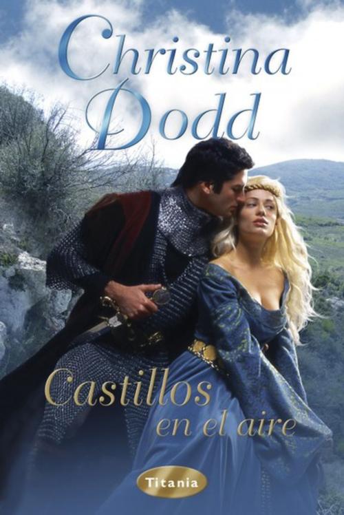 Cover of the book Castillos en el aire by Christine Dodd, Titania