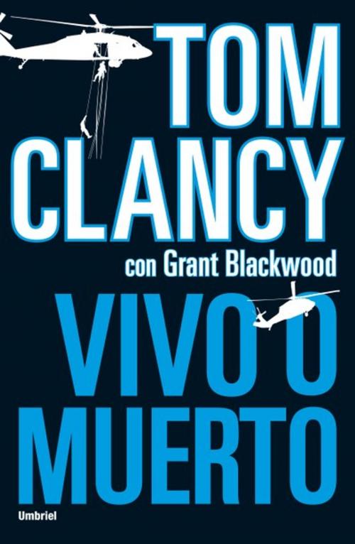 Cover of the book Vivo o muerto by Tom Clancy, Grant Blackwood, Umbriel