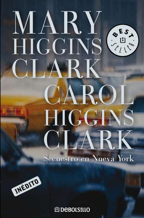 Cover of the book Secuestro en Nueva York by Mary Higgins Clark, Carol Higgins Clark, Penguin Random House Grupo Editorial España