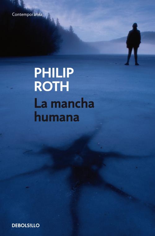 Cover of the book La mancha humana by Philip Roth, Penguin Random House Grupo Editorial España