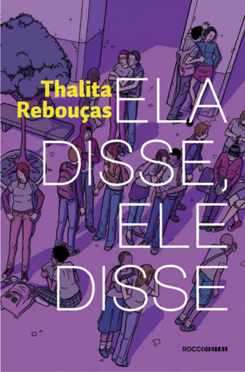Cover of the book Ela disse, Ele disse by Thalita Rebouças, Rocco Jovens Leitores