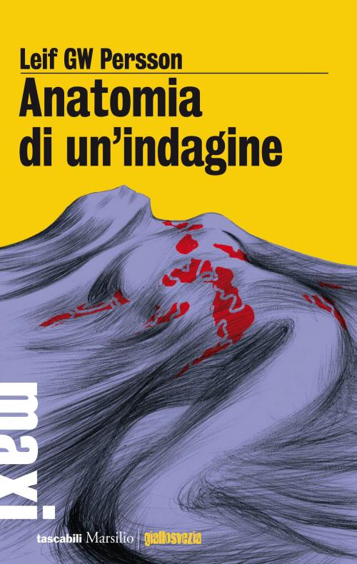Cover of the book Anatomia di un'indagine by Leif GW Persson, Marsilio