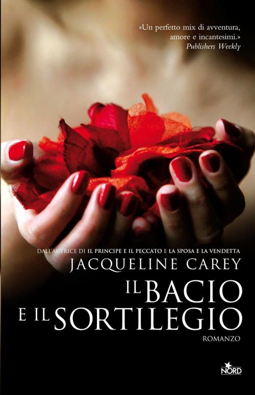 Cover of the book Il bacio e il sortilegio by Jacqueline Carey, Casa editrice Nord