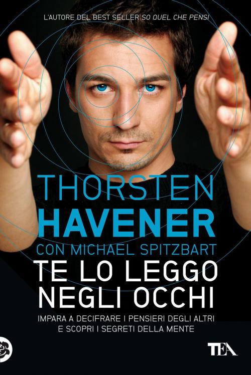 Cover of the book Te lo leggo negli occhi by Thorsten Havener, Michael Spitzbart, TEA