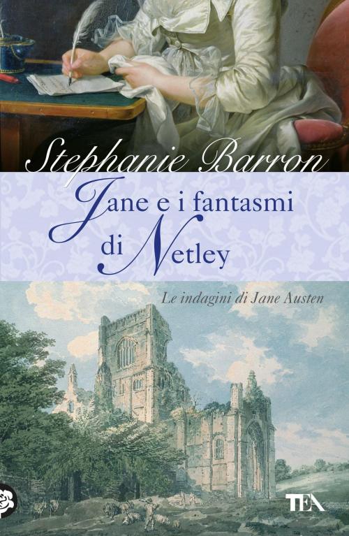 Cover of the book Jane e i fantasmi di Netley by Stephanie Barron, TEA