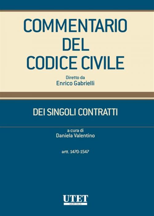 Cover of the book DEI SINGOLI CONTRATTI (artt. 1470 - 1547) volume 1 tomo 1 by Daniela Valentino, Utet Giuridica