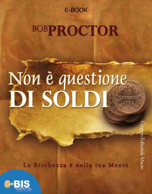 Cover of the book Non è questione di soldi by Bob Proctor, Bis Edizioni