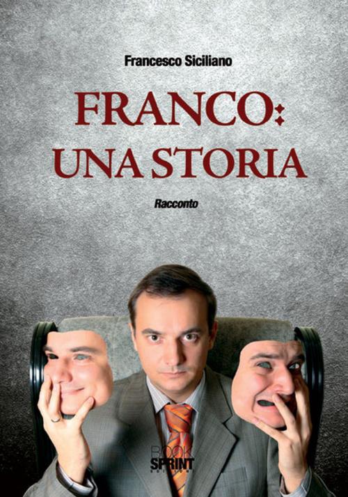 Cover of the book Franco: una storia by Francesco Siciliano, Booksprint