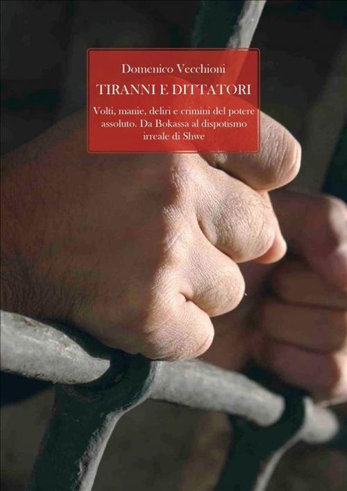 Cover of the book Tiranni e Dittatori by Domenico Vecchioni, Youcanprint