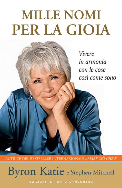 Cover of the book Mille nomi per la gioia by Byron Katie, Edizioni il Punto d'Incontro