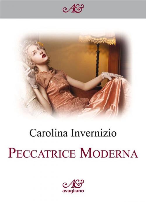 Cover of the book Peccatrice Moderna by Carolina Invernizio, Avagliano Editore