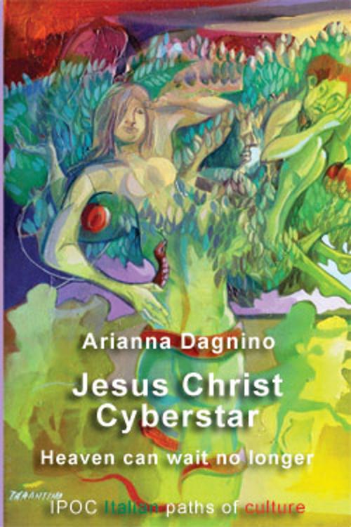 Cover of the book Jesus Christ Cyberstar by Arianna Dagnino, IPOC Italian Path of Culture