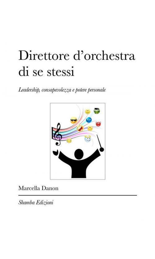 Cover of the book Direttore d'orchestra di se stessi by Marcella Danon, Shamba Edizioni