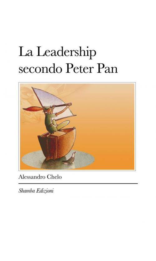 Cover of the book La Leadership secondo Peter Pan by Alessandro Chelo, Shamba Edizioni