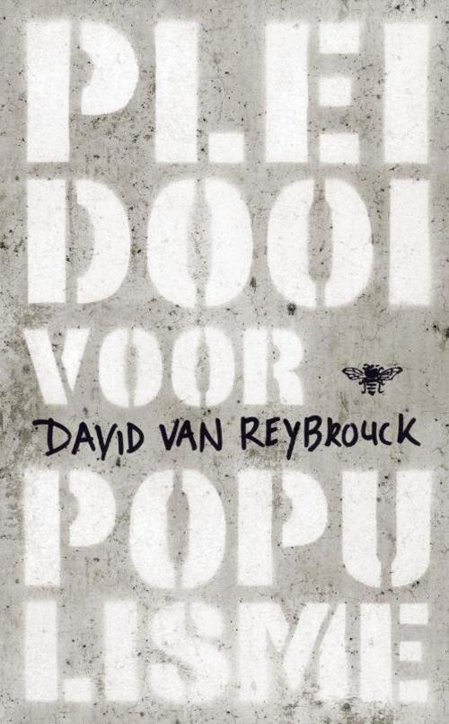 Cover of the book Pleidooi voor populisme by David van Reybrouck, Bezige Bij b.v., Uitgeverij De