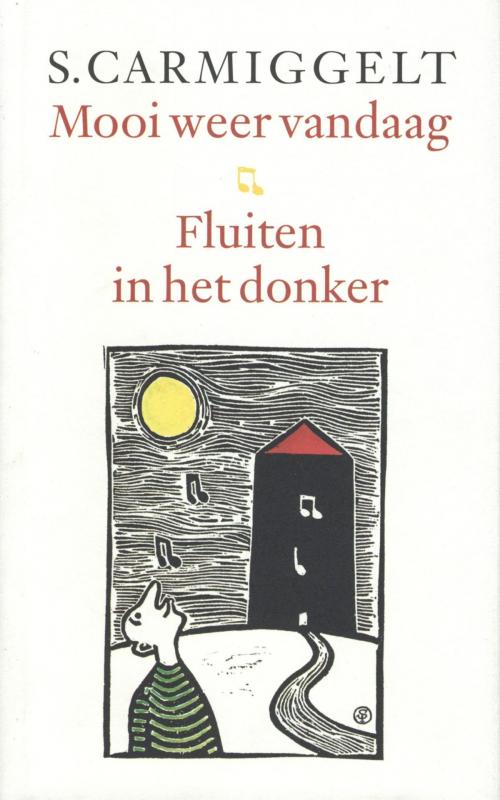 Cover of the book Mooi weer vandaag & Fluiten in het donker by S. Carmiggelt, Singel Uitgeverijen