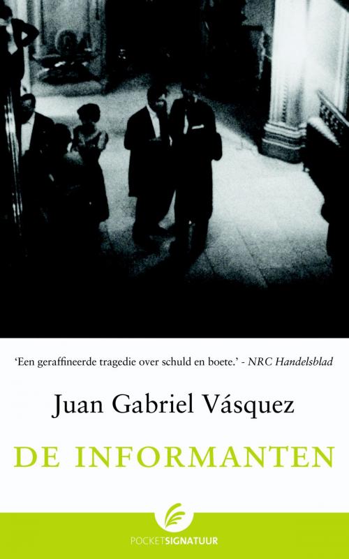 Cover of the book De informanten by Juan Gabriel Vásquez, Bruna Uitgevers B.V., A.W.