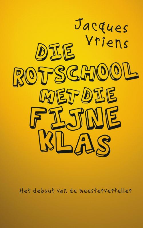 Cover of the book Die rotschool met die fijne klas by Jacques Vriens, Uitgeverij Unieboek | Het Spectrum