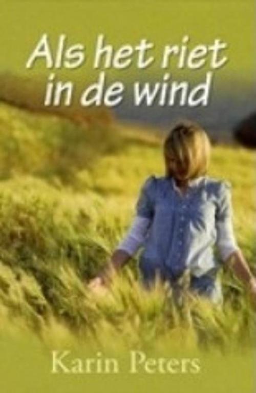 Cover of the book Als het riet in de wind by Karin Peters, VBK Media
