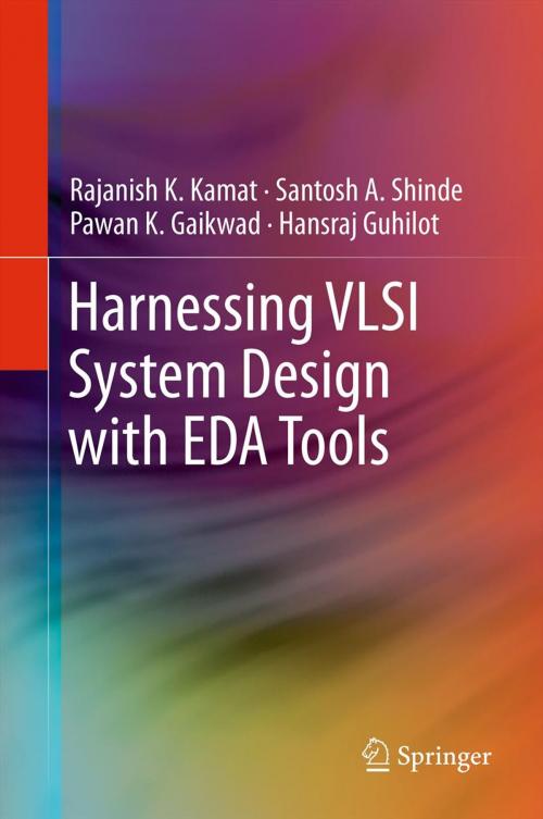 Cover of the book Harnessing VLSI System Design with EDA Tools by Pawan K. Gaikwad, Santosh A. Shinde, Rajanish K. Kamat, Hansraj Guhilot, Springer Netherlands
