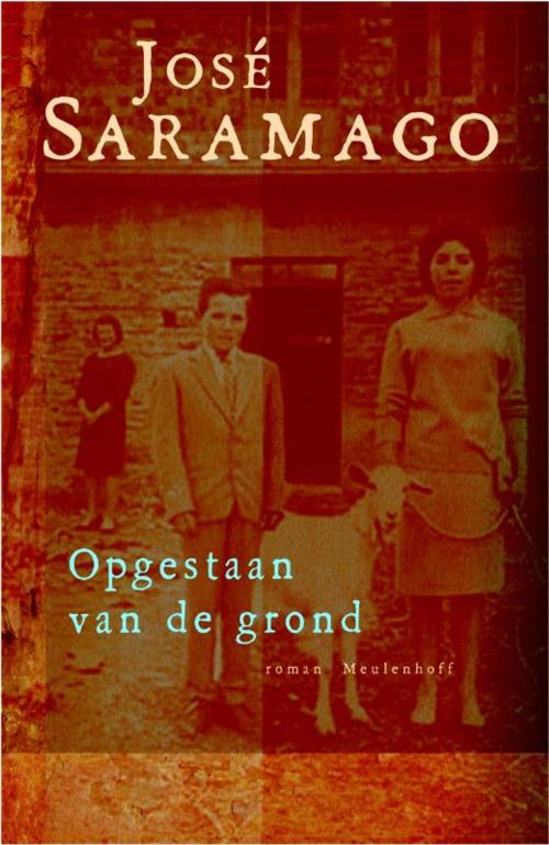 Cover of the book Opgestaan van de grond by José Saramago, Meulenhoff Boekerij B.V.