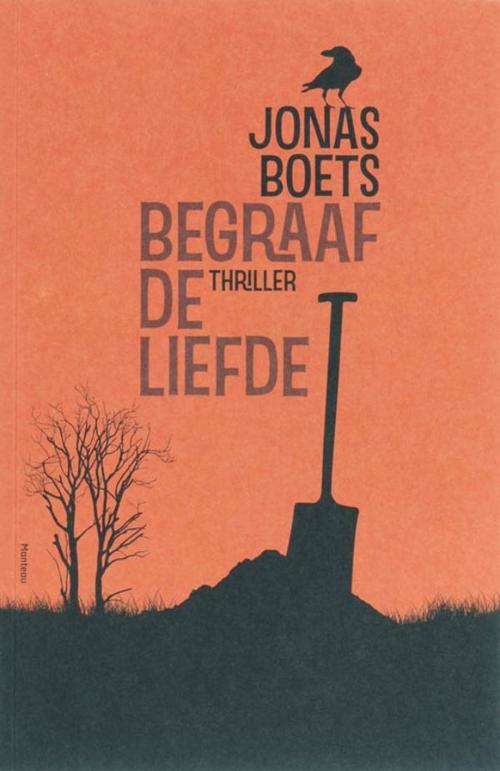 Cover of the book Begraaf de liefde by Jonas Boets, Standaard Uitgeverij - Algemeen