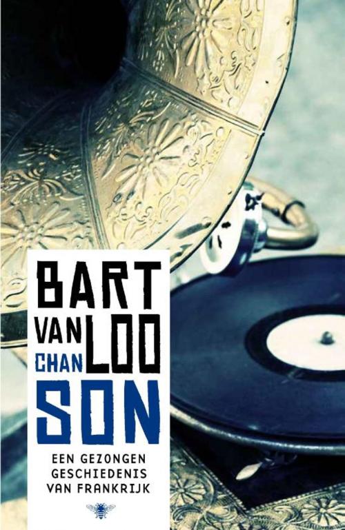 Cover of the book Chanson Frankrijk by Bart Van Loo, Bezige Bij b.v., Uitgeverij De