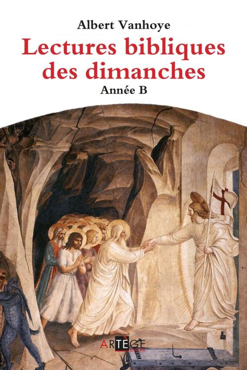 Cover of the book Lectures bibliques des dimanches, Année B by ALBERT VANHOYE, Artège Editions