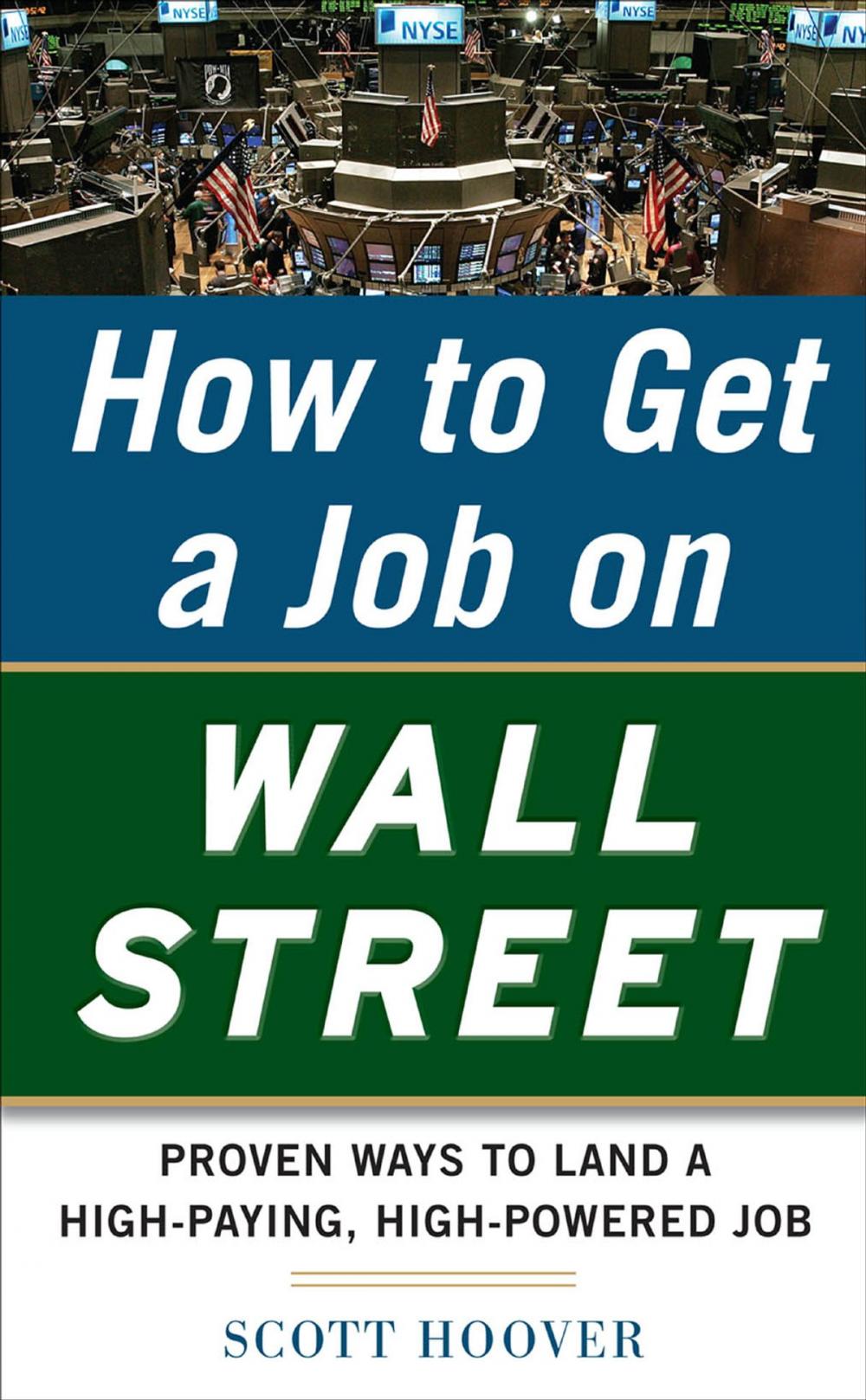 Big bigCover of How to Get a Job on Wall Street: Proven Ways to Land a High-Paying, High-Power Job