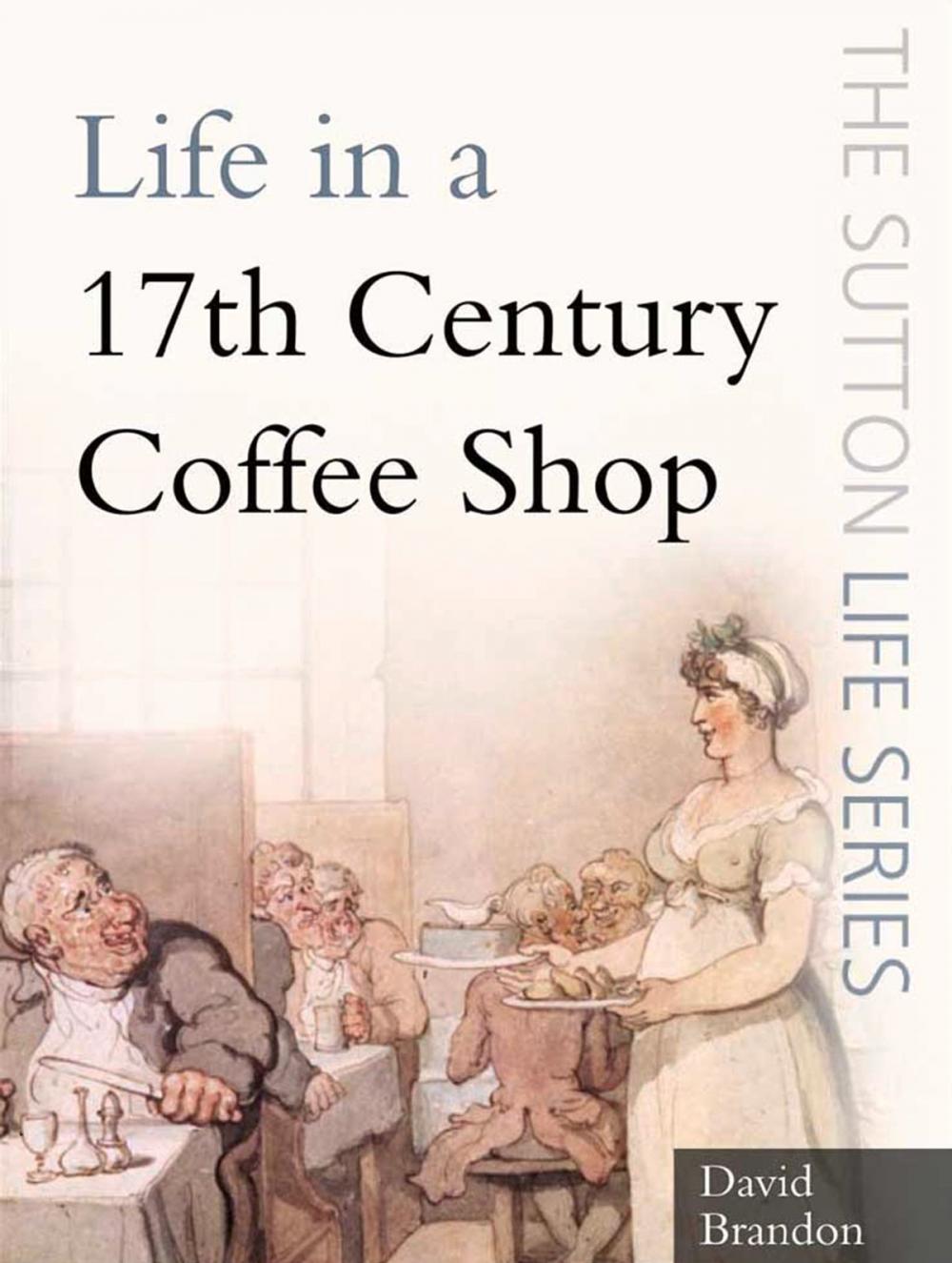 Big bigCover of Life in a 17th Century Coffee Shop