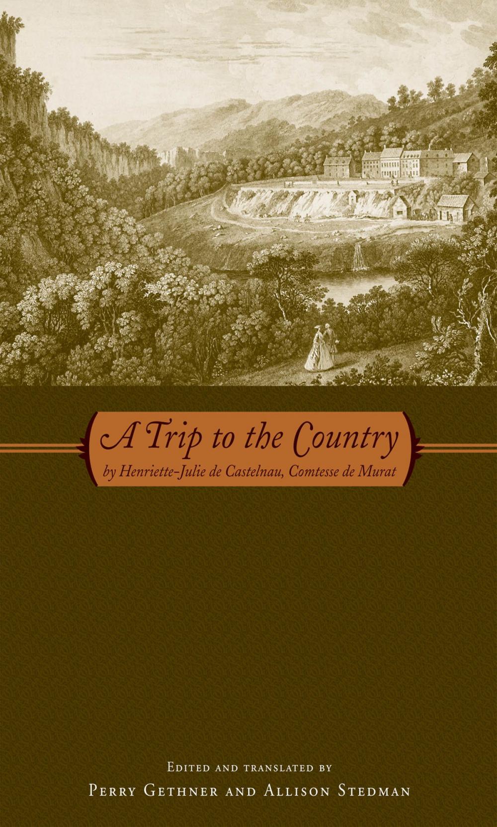 Big bigCover of A Trip to the Country: by Henriette-Julie de Castelnau, Comtesse de Murat