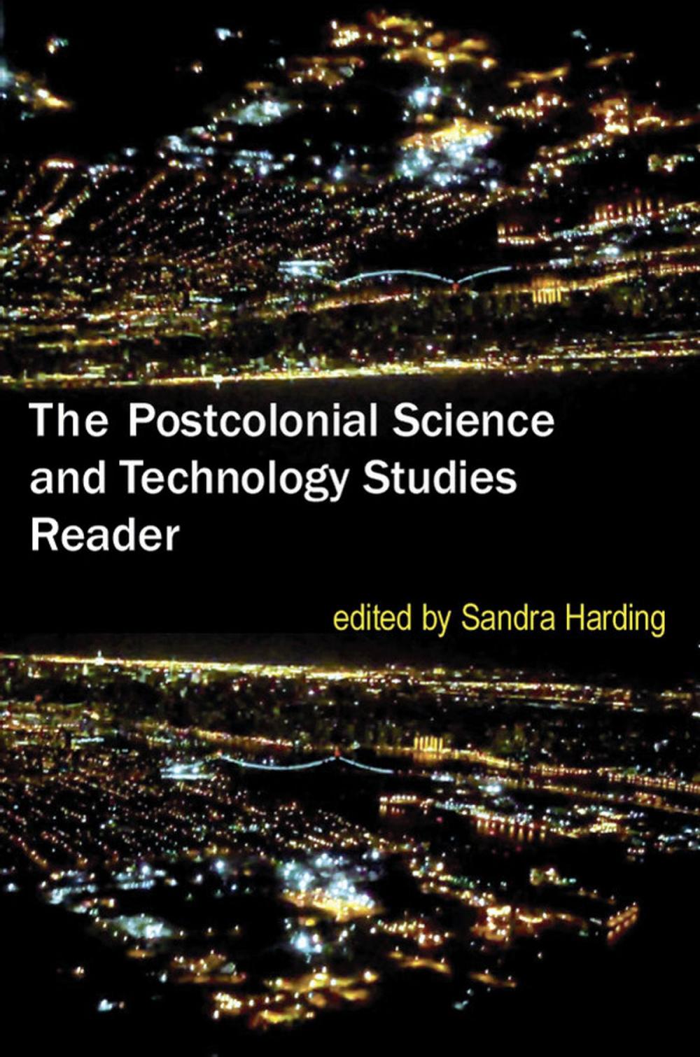Big bigCover of The Postcolonial Science and Technology Studies Reader