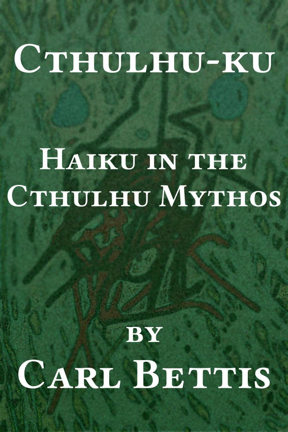 Big bigCover of Cthulhu-ku: Haiku in the Cthulhu Mythos
