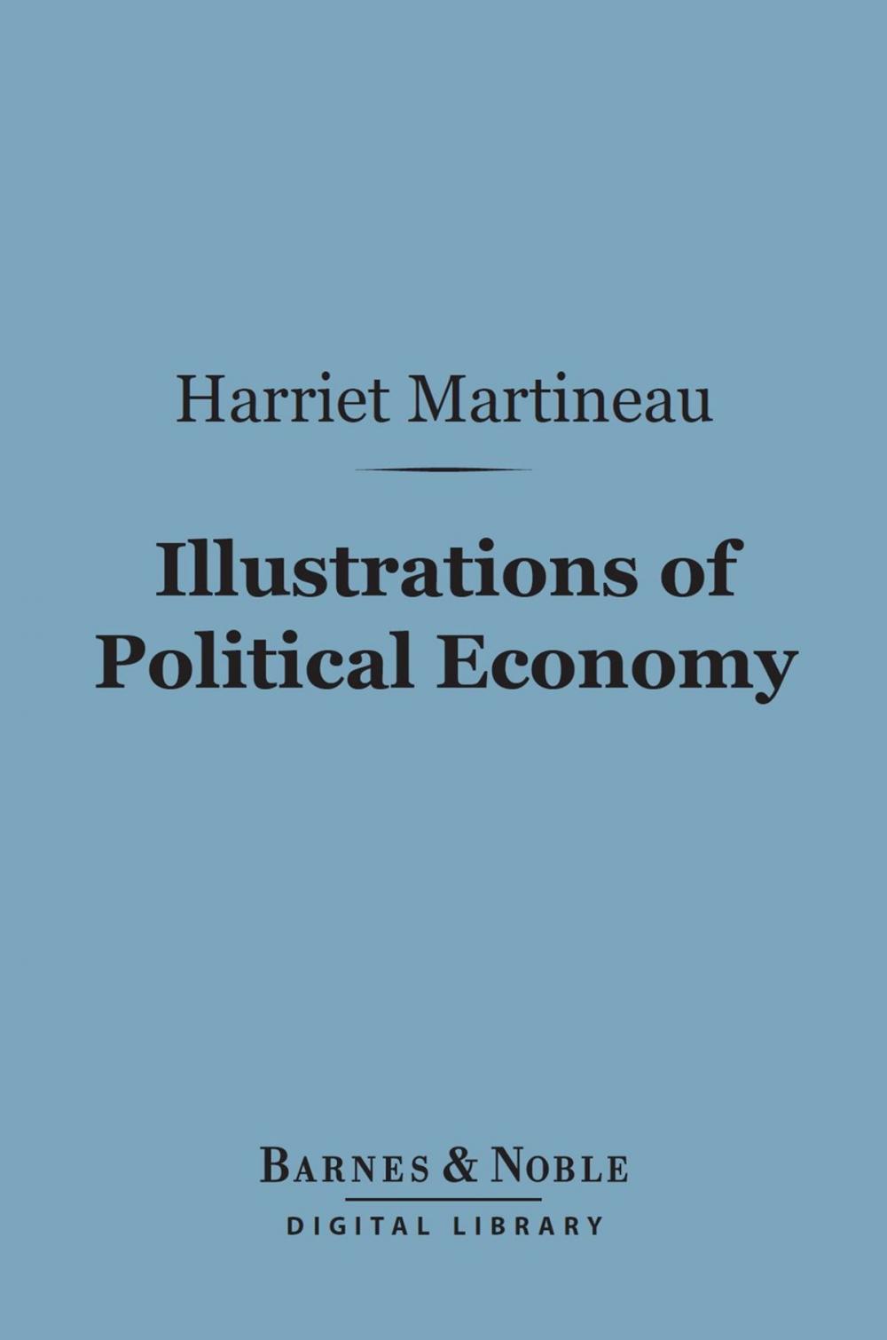 Big bigCover of Illustrations of Political Economy (Barnes & Noble Digital Library)