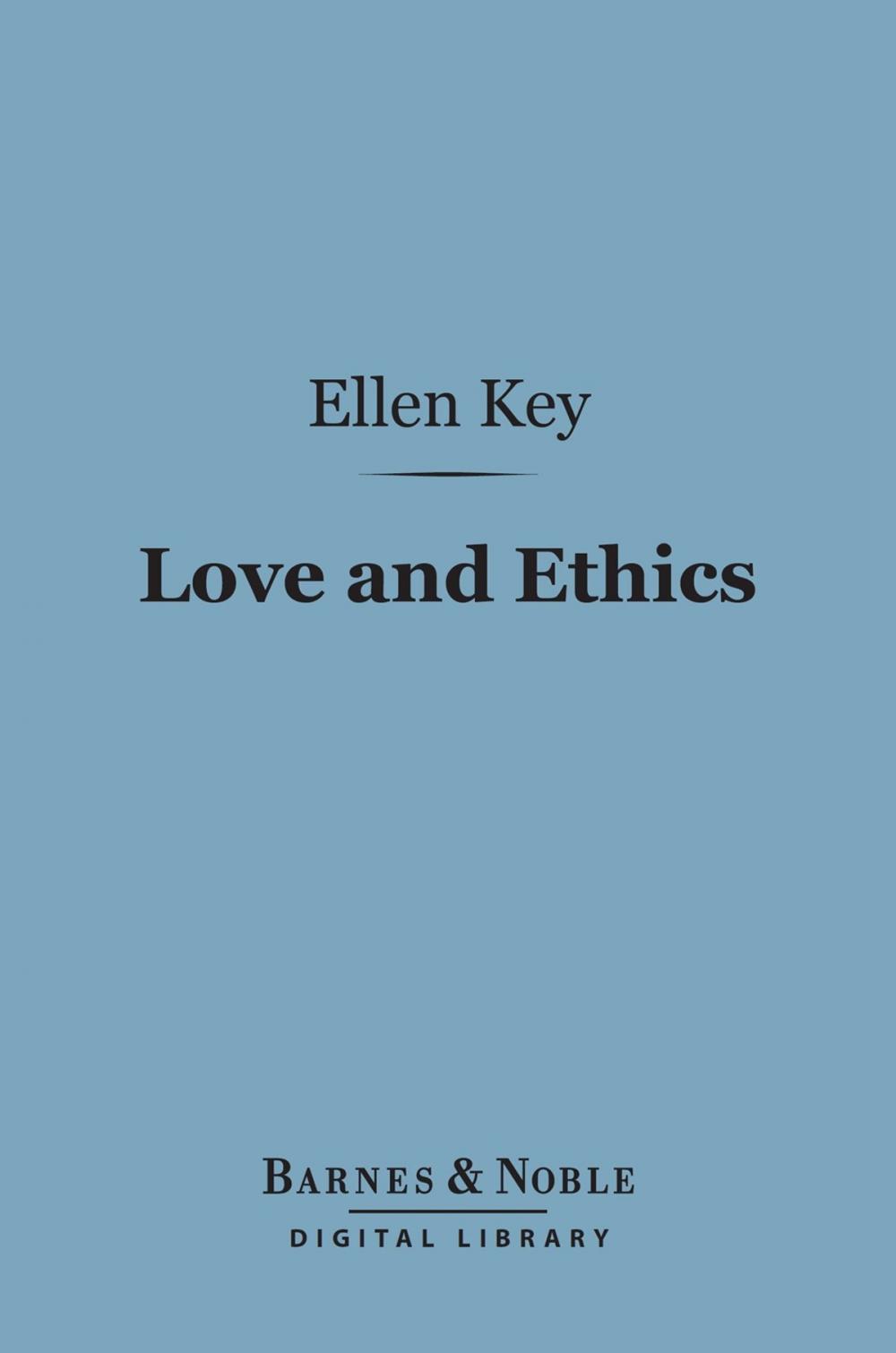 Big bigCover of Love and Ethics (Barnes & Noble Digital Library)