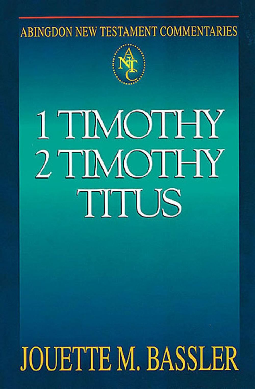 Big bigCover of Abingdon New Testament Commentaries: 1 & 2 Timothy and Titus