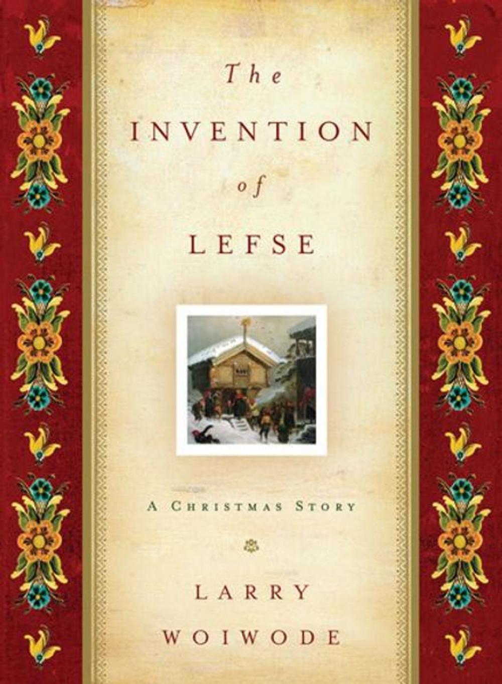 Big bigCover of The Invention of Lefse: A Christmas Story